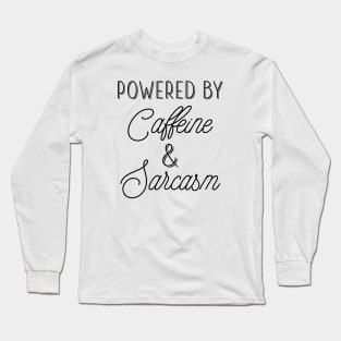 Caffeine And Sarcasm Long Sleeve T-Shirt